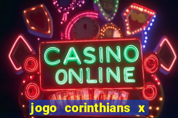 jogo corinthians x fortaleza ao vivo gratis